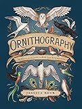 Ornithography: An Illustrated Guide to Bird Lore