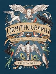 Ornithography: An Illustrated Guide to Bird Lore