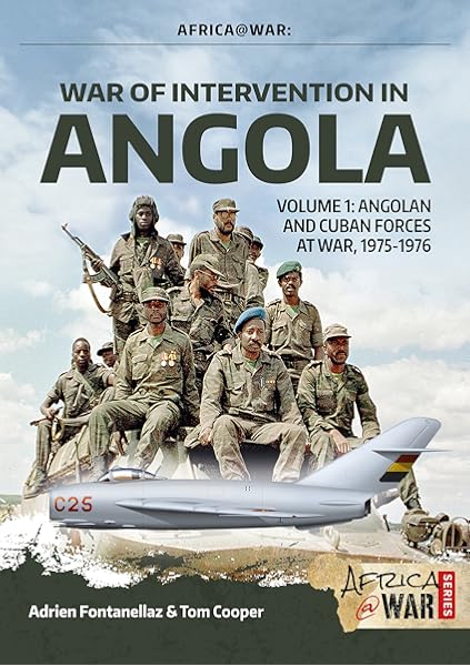 Angolan War Of Liberation Colonial Communist Clash 1961 1974 Cold War 1945 1991 Venter Al J 9781526728418 Amazon Com Books