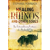 Healing Rhinos and Other Souls: The Extraordinary Fortunes of a Bushveld Vet book cover Healing Rhinos and Other Souls: The Extraordinary Fortunes of a Bushveld Vet book cover