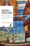 Writing the South Seas: Imagining the Nanyang in