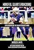 Mindful Quarterbacking: A Playbook for the Quarterback's Mind