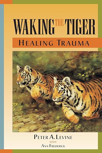 Download Waking the Tiger: Healing Trauma: The Innate Capacity to Transform Overwhelming Experiences. PDF