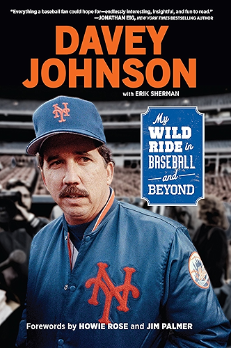 Download Davey Johnson: My Wild Ride in Baseball and Beyond (English Edition) PDF