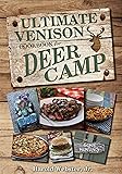 The Ultimate Venison Cookbook for Deer Camp