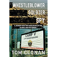 Whistleblower, Soldier, Spy: A Journey into the Dark Heart of the Global War on Terror book cover