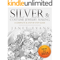 Silver & Costume Jewelry Making : A Complete & Step by Step Guide: (Special 2 In 1 Exclusive Edition) book cover Silver & Costume Jewelry Making : A Complete & Step by Step Guide: (Special 2 In 1 Exclusive Edition) book cover