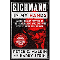Eichmann in My Hands: A First-Person Account by the Israeli Agent Who Captured Hitler's Chief Executioner book cover