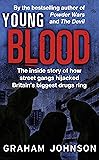Young Blood: The Inside Story of How Street Gangs Hijacked Britain's Biggest Drugs Cartel