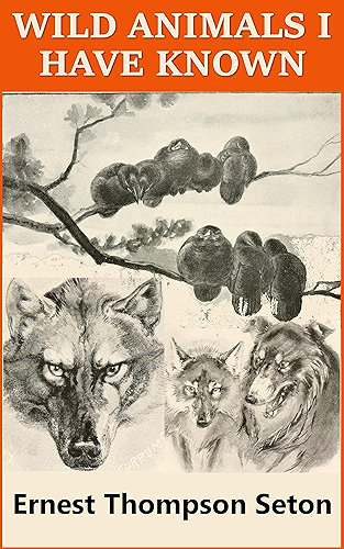 Download Wild Animals I Have Known (Illustrated) (English Edition) PDF