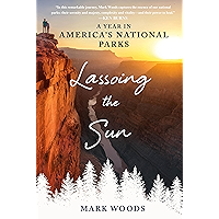 Lassoing the Sun: A Year in America's National Parks book cover