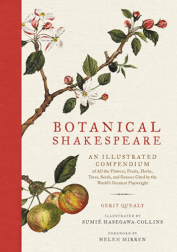 Download Botanical Shakespeare: An Illustrated Compendium of all the Flowers, Fruits, Herbs, Trees, Seeds, and Grasses Cited by the World's Greatest Playwright (English Edition) PDF