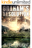 The Last Infidels: A Post Apocalyptic Terrorism Thriller (Graham's Resolution Book 3)