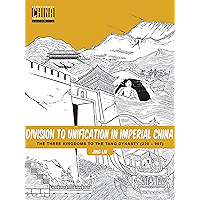 Division to Unification in Imperial China: The Three Kingdoms to the Tang Dynasty (220907) (Understanding China Through… book cover Division to Unification in Imperial China: The Three Kingdoms to the Tang Dynasty (220907) (Understanding China Through… book cover