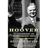 Hoover: An Extraordinary Life in Extraordinary Times book cover