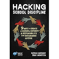Hacking School Discipline: 9 Ways to Create a Culture of Empathy and Responsibility Using Restorative Justice (Hack… book cover Hacking School Discipline: 9 Ways to Create a Culture of Empathy and Responsibility Using Restorative Justice (Hack… book cover