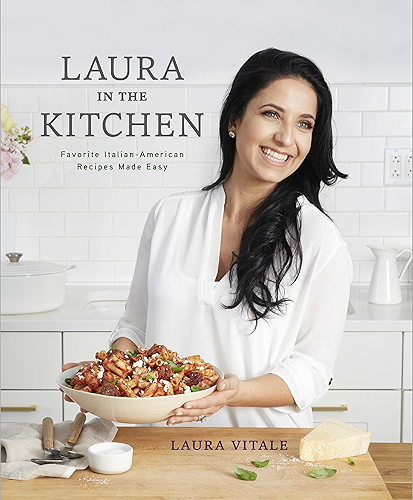 Download Laura in the Kitchen: Favorite Italian-American Recipes Made Easy: A Cookbook (English Edition) PDF