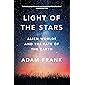 Light of the Stars: Alien Worlds and the Fate of the Earth