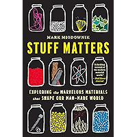 Stuff Matters: Exploring the Marvelous Materials That Shape Our Man-Made World book cover