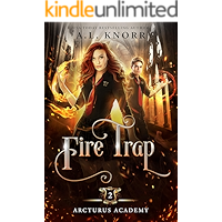 Fire Trap : A Young Adult Fantasy (Arcturus Academy Book 2) book cover