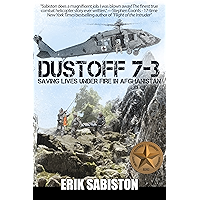 Dustoff 7-3: Saving Lives Under Fire in Afghanistan book cover Dustoff 7-3: Saving Lives Under Fire in Afghanistan book cover