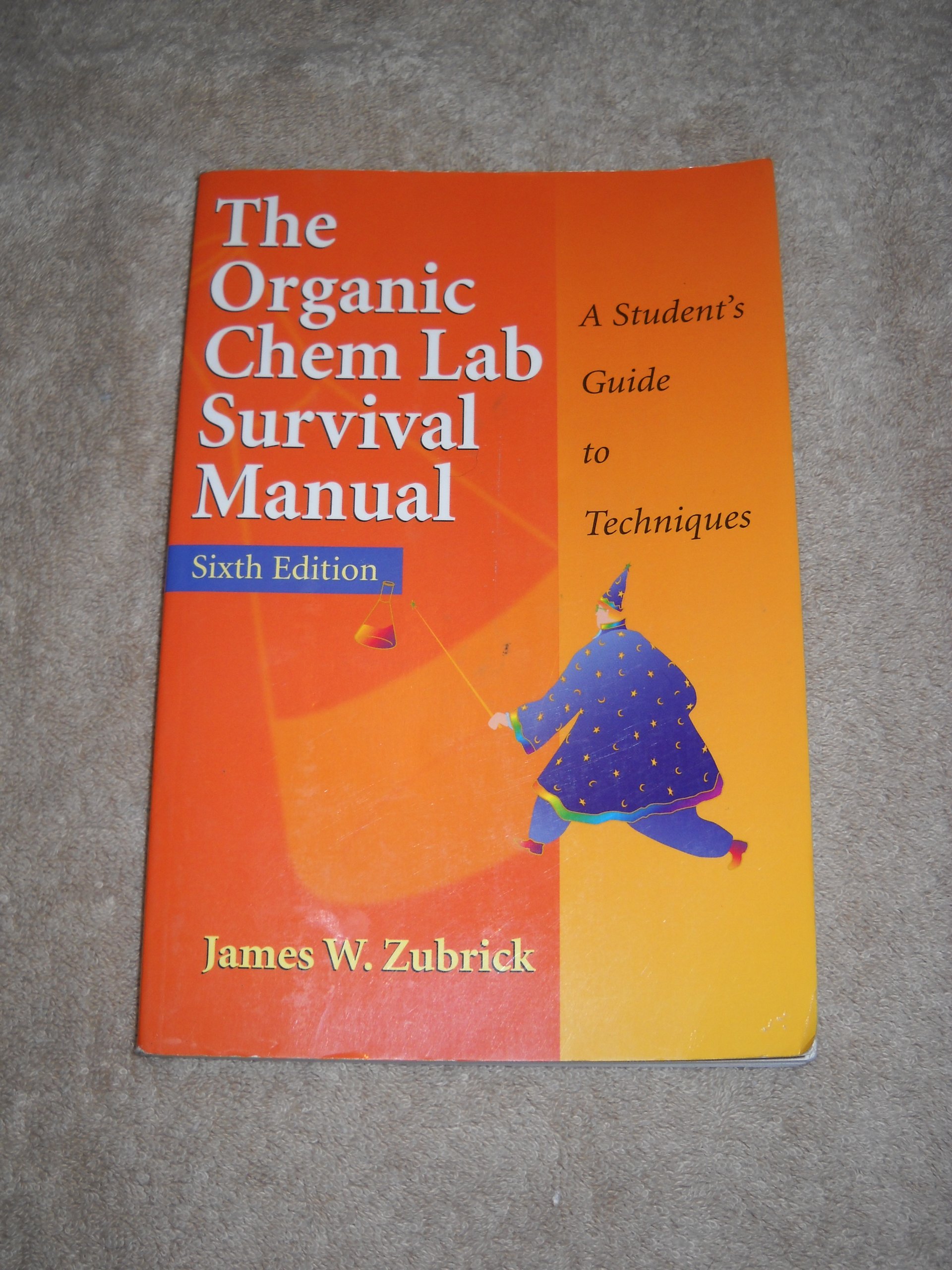 The Organic Chem Lab Survival Manual [Sixth 6th Edition] Paperback – 2004