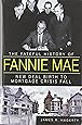 The Fateful History of Fannie Mae:: New Deal Birth to Mortgage Crisis Fall