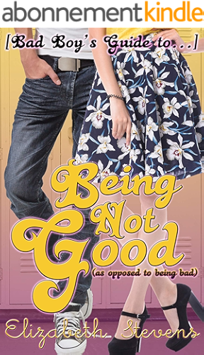 Download [Bad Boy's Guide to...] Being Not Good (English Edition) PDF