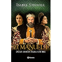 D. Manuel - Duas Irmãs para Um Rei (Portuguese Edition) book cover