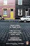 Seasons in the Sun: The Battle for Britain, 1974-1979