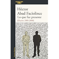 Lo que fue presente (Spanish Edition) book cover