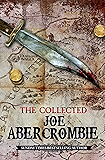 The Collected Joe Abercrombie