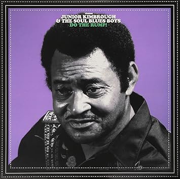 Kimbrough Junior With The Soul Blues Boys Do The Rump Amazon Com Music