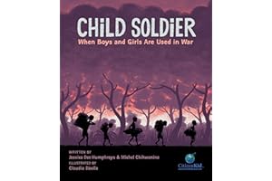 Child Soldier: When Boys and Girls Are Used in War (CitizenKid)