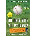 The Only Rule Is It Has to Work: Our Wild Experiment Building a New Kind of Baseball Team [Includes a New Afterword]