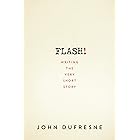 FLASH!: Writing the Very Short Story