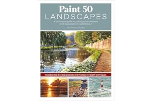 Paint 50 Landscapes: A complete guide to painting landscapes and seascapes in watercolour