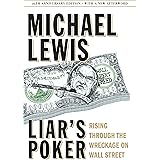 Liar's Poker (25th Anniversary Edition): Rising Through the Wreckage on Wall Street (25th Anniversary Edition)