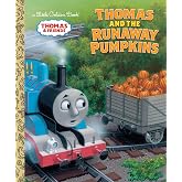 Thomas and the Runaway Pumpkins (Thomas &amp; Friends) (Little Golden Book)