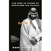 MBS: The Rise to Power of Mohammed bin Salman