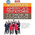 The Complete America's Test Kitchen TV Show Cookbook 2001-2018: Every Recipe From The Hit TV Show With Product Ratings and a 