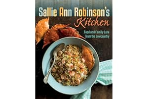 Sallie Ann Robinson's Kitchen: Food and Family Lore from the Lowcountry