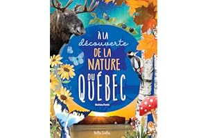 À la découverte de la nature du Québec (French Edition)