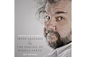 Anything You Can Imagine: Peter Jackson and the Making of Middle-earth