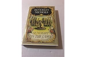 Sunlight On The Lawn (Beverley Nichols Trilogy Book 3)