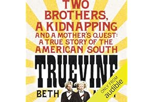 Truevine: An Extraordinary True Story of Two Brothers and a Mother's Love