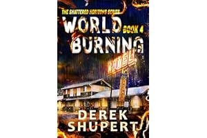 World Burning 4: A Post-Apocalyptic EMP/CME Survival Thriller (Shattered Horizons)