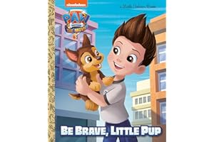 PAW Patrol: The Movie: Be Brave, Little Pup (PAW Patrol) (Little Golden Book)