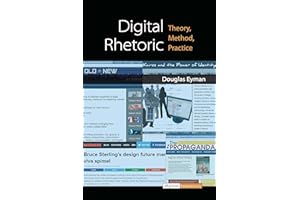 Digital Rhetoric: Theory, Method, Practice (Digital Humanities)