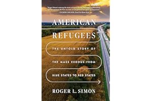 American Refugees: The Untold Story of the Mass Migration from Blue to Red States